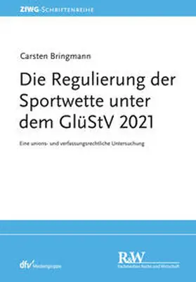 Bringmann |  Die Regulierung der Sportwette unter dem GlüStV 2021 | eBook | Sack Fachmedien