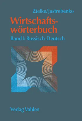 Zielke |  Wirtschaftswörterbuch  Bd. I: Russisch-Deutsch | Buch |  Sack Fachmedien