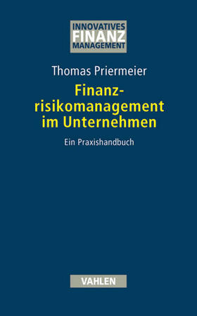 Priermeier |  Finanzrisikomanagement im Unternehmen | Buch |  Sack Fachmedien