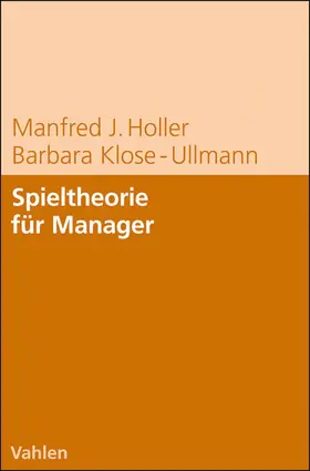 Holler / Klose-Ullmann |  Spieltheorie für Manager | Buch |  Sack Fachmedien