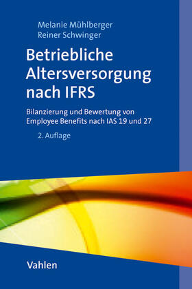 Mühlberger / Schwinger |  Betriebliche Altersversorgung und sonstige Leistungen an Arbeitnehmer nach IFRS | Buch |  Sack Fachmedien