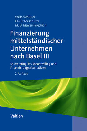 Müller / Brackschulze / Mayer-Friedrich |  Finanzierung mittelständischer Unternehmen nach Basel III | Buch |  Sack Fachmedien