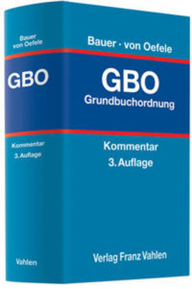 Bauer / Oefele |  Grundbuchordnung | Buch |  Sack Fachmedien