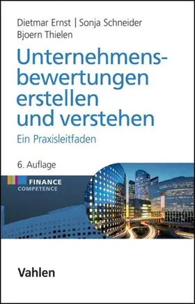 Ernst / Schneider / Thielen |  Unternehmensbewertungen erstellen und verstehen | eBook | Sack Fachmedien