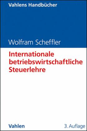 Scheffler |  Internationale betriebswirtschaftliche Steuerlehre | eBook | Sack Fachmedien