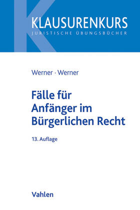 Werner |  Fälle für Anfänger im Bürgerlichen Recht | Buch |  Sack Fachmedien