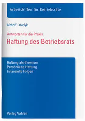 Althoff / Hadyk | Haftung des Betriebsrats | Buch | 978-3-8006-5016-3 | sack.de