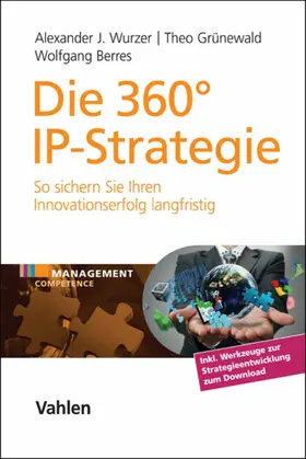 Wurzer / Grünewald / Berres |  Die 360° IP-Strategie | eBook | Sack Fachmedien