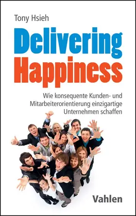 Hsieh |  Delivering Happiness | Buch |  Sack Fachmedien