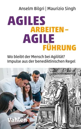 Bilgri / Singh |  Agiles Arbeiten - agile Führung | Buch |  Sack Fachmedien