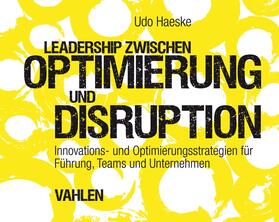 Haeske |  Leadership zwischen Optimierung und Disruption | Buch |  Sack Fachmedien