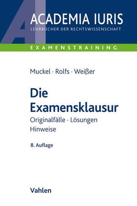 Muckel / Rolfs / Weißer |  Die Examensklausur | Buch |  Sack Fachmedien