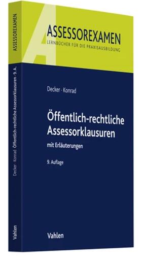 Decker / Konrad |  Öffentlich-rechtliche Assessorklausuren | Buch |  Sack Fachmedien