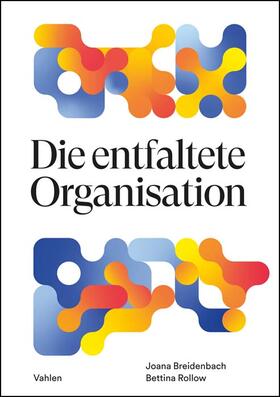 Breidenbach / Rollow |  Die entfaltete Organisation | Buch |  Sack Fachmedien