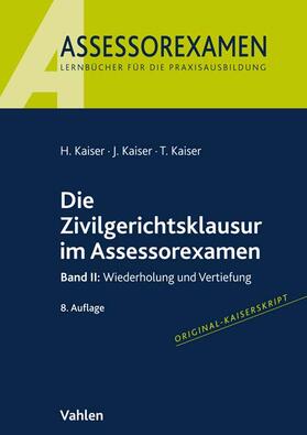 Kaiser | Die Zivilgerichtsklausur im Assessorexamen | Buch | 978-3-8006-7053-6 | sack.de