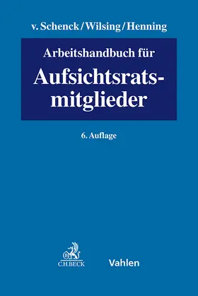 Schenck / Wilsing / Henning |  Arbeitshandbuch für Aufsichtsratsmitglieder | Buch |  Sack Fachmedien