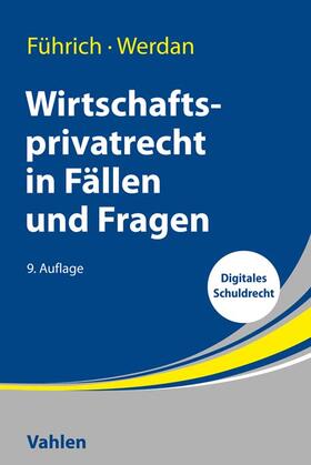 Führich / Werdan |  Wirtschaftsprivatrecht in Fällen und Fragen | Buch |  Sack Fachmedien