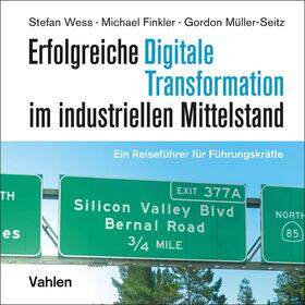 Wess / Finkler / Müller-Seitz |  Erfolgreiche Digitale Transformation im industriellen Mittelstand | Buch |  Sack Fachmedien