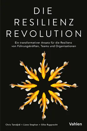 Tamdjidi / Stephan / Rupprecht |  Die Resilienz Revolution | Buch |  Sack Fachmedien