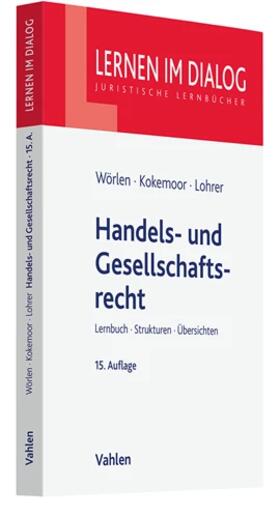Wörlen / Kokemoor / Lohrer |  Handels- und Gesellschaftsrecht | Buch |  Sack Fachmedien