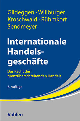 Gildeggen / Willburger / Kroschwald | Internationale Handelsgeschäfte | Buch | 978-3-8006-7385-8 | sack.de