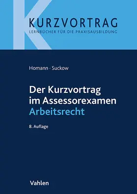 Homann / Suckow | Der Kurzvortrag im Assessorexamen Arbeitsrecht | Buch | 978-3-8006-7415-2 | sack.de