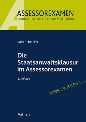 Kaiser / Bracker |  Die Staatsanwaltsklausur im Assessorexamen | Buch |  Sack Fachmedien