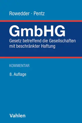 Rowedder / Pentz |  Gesetz betreffend die Gesellschaften mit beschränkter Haftung | Buch |  Sack Fachmedien