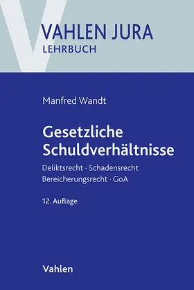 Wandt / Schwarz | Gesetzliche Schuldverhältnisse | Buch | 978-3-8006-7601-9 | sack.de