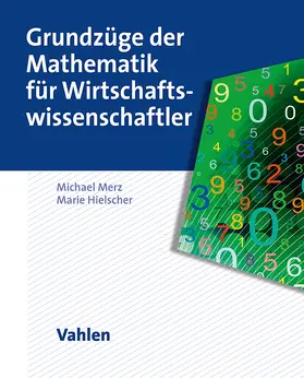 Merz / Hielscher |  Grundzüge der Mathematik für Wirtschaftswissenschaftler | Buch |  Sack Fachmedien