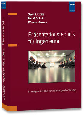 Litzcke / Schuh / Jansen |  Präsentationstechnik für Ingenieure | Buch |  Sack Fachmedien