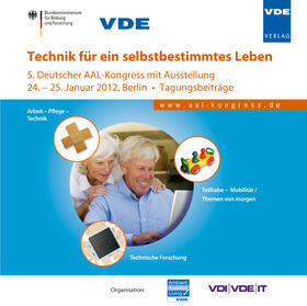 BMBF / VDE e. V. / VDI / VDE / IT |  Technik für ein selbstbestimmtes Leben (AAL 2012) | Sonstiges |  Sack Fachmedien