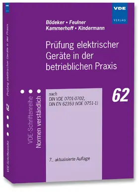 Feulner / Kammerhoff / Kindermann |  Prüfung elektrischer Geräte in der betrieblichen Praxis | Buch |  Sack Fachmedien