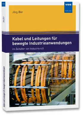 Bör |  Kabel und Leitungen für bewegte Industrieanwendungen | Buch |  Sack Fachmedien