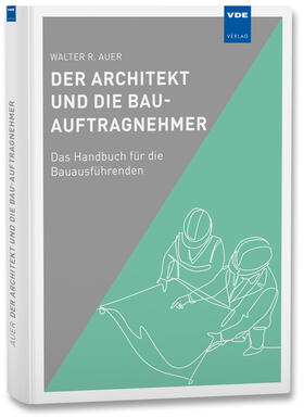 Auer |  Der Architekt und die Bau-Auftragnehmer | Buch |  Sack Fachmedien