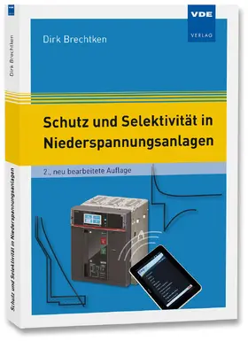 Brechtken |  Schutz und Selektivität in Niederspannungsanlagen | Buch |  Sack Fachmedien