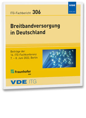 VDE ITG / Fraunhofer HHI / Freund |  ITG-Fb. 306: Breitbandversorgung in Deutschland | Sonstiges |  Sack Fachmedien