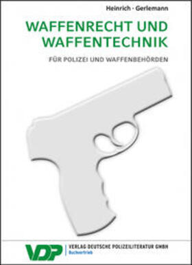 Heinrich / Gerlemann |  Waffenrecht und Waffentechnik | Buch |  Sack Fachmedien