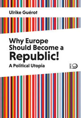 Guérot |  Why Europe Should Become a Republic! | Buch |  Sack Fachmedien