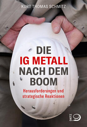 Schmitz |  Schmitz, K: IG Metall nach dem Boom | Buch |  Sack Fachmedien