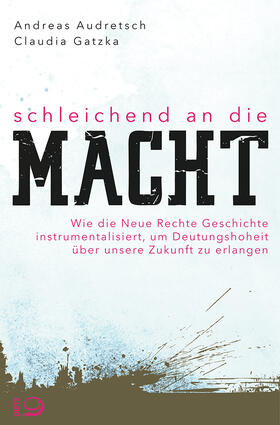 Audretsch / Gatzka |  Schleichend an die Macht | Buch |  Sack Fachmedien