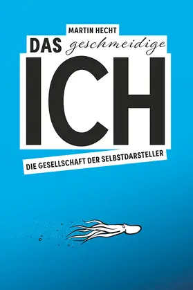 Hecht |  Das geschmeidige Ich | Buch |  Sack Fachmedien