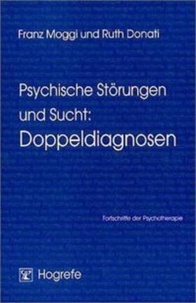 Donati / Moggi |  Psychische Störungen und Sucht: Doppeldiagnosen | Buch |  Sack Fachmedien