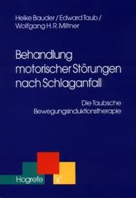 Bauder / Taub / Miltner |  Behandlung motorischer Störungen nach Schlaganfall | Buch |  Sack Fachmedien