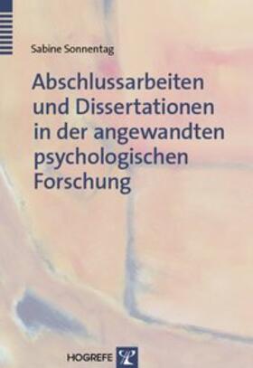 Sonnentag |  Abschlussarbeiten und Dissertationen in der angewandten psychologischen Forschung | Buch |  Sack Fachmedien