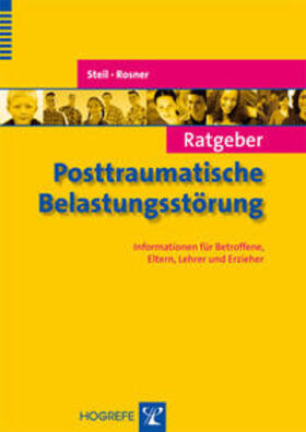 Rosner / Steil | Ratgeber Posttraumatische Belastungsstörung | Buch | 978-3-8017-1819-0 | sack.de