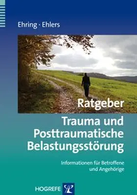 Ehring / Ehlers |  Ratgeber Trauma und Posttraumatische Belastungsstörung | Buch |  Sack Fachmedien