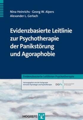 Heinrichs / Alpers / Gerlach |  Evidenzbasierte Leitlinie zur Psychotherapie der Panikstörung und Agoraphobie | Buch |  Sack Fachmedien