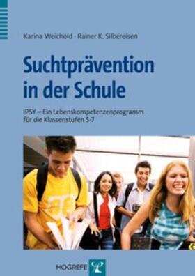 Weichold / Silbereisen |  Suchtprävention in der Schule | Buch |  Sack Fachmedien