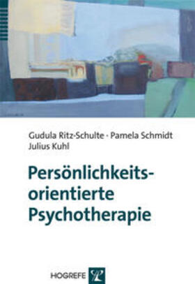 Ritz-Schulte / Schmidt / Kuhl |  Persönlichkeitsorientierte Psychotherapie | Buch |  Sack Fachmedien